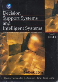 Decision Support Systems and Intelligent Systems; Sistem Pendukung Keputusan dan Sistem Cerdas