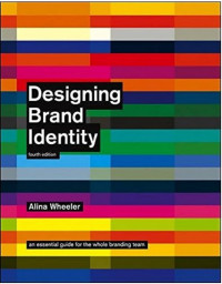 Designing Brand Identity : An Essential Guide for the Whole Branding Team, 4th Edition