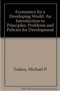 Economics for a Developing World: An Introduction to Principles, Problems and Policies for Development