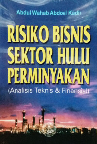 Risiko Bisnis Sektor Hulu Perminyakan...