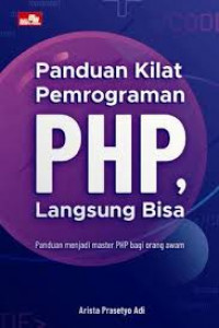 Panduan Kilat Pemrograman PHP, Langsung Bisa