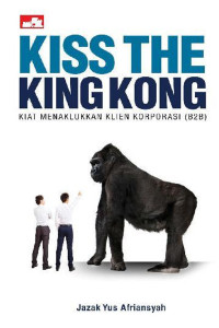 Kiss the King Kong: Kiat Menaklukkan