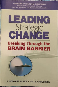 Leading strategic change : breaking through the brain barrier
