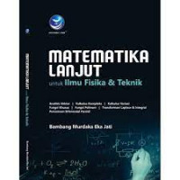 Matematika Lanjut : Untuk Ilmu Fisika & Teknik