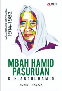 Mbah Hamid Pasuruan: K.H. Abdul Hamid - Karamah Sang Kiai Teladan
