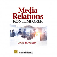MEDIA RELATIONS KONTEMPORER (TEORI & PRAKTIK)