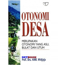 Otonomi Desa: Merupakan Otonomi yang Asli, Bulat dan Utuh