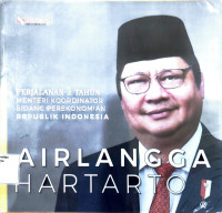 Perjalanan 1 Tahun Menteri Koordinator Bidang Perekonomian Republik Indonesia : Airlangga Hartarto