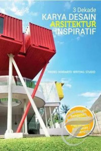 3 Dekade Karya Desain Arsitektur Inspiratif