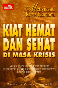 Menyiasati krisis ekonomi : kiat hemat dan sehat dimasa krisis