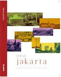 Gerak Jakarta: Sejarah Ruang - Ruang Hidup