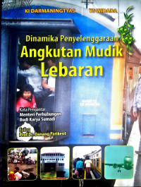 Dinamika Penyelenggaraan Angkutan Mudik Lebaran