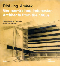 Dipl.-Ing.Arsitek : German-trained Indonesian architects from the 1960s