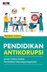 Pendidikan Antikorupsi: dalam Mata Kuliah Pendidikan Kewarganegaraan