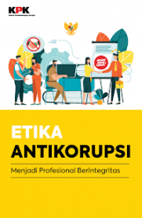 Etika Antikorupsi: Menjadi Profesional Berintegritas