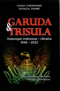 Garuda & Frisula: Hubungan Indonesia - Ukraina 1946 - 2022