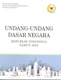 Undang Undang Dasar Negara Republik Indonesia Tahun 1945