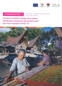 Laporan Hasil Riset 1: Kesadaran Kolektif sebagai Kunci dalam Membangun Ketahanan Masyarakat saat dan Pasca Pandemi Covid-19