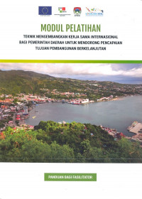 Modul Pelatihan: Teknik Mengembangkan Kerja Sama Internasional bagi Pemerintah Daerah untuk Mendorong Pencapaian Tujuan Pembangunan Berkelanjutan