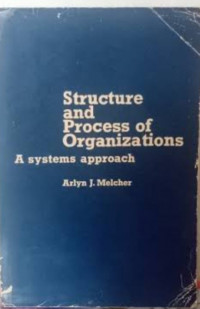 Structure and process of organizations : a systems approach