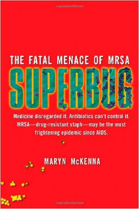 Superbug: The Fatal Menace Of MRSA