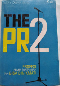 The PR2 : profesi penuh tantangan tapi bisa dinikmati