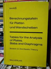 Tables for the Analysis of Plates, Slabs and Diaphragms: Based on the Elastic Theory