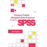 Panduan Praktis Mengolah Data Kuesioner Menggunakan SPSS