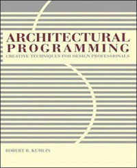 Architectural programming :creative techniques for design professionals