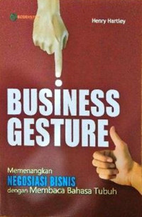 Business Gesture: Memenangkan Negosiasi Bisnis dengan Membaca Tubuh