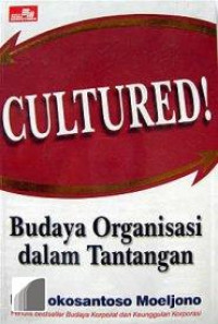 Cultured! Budaya Organisasi dalam Tantangan