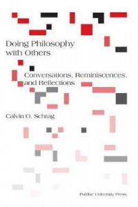 Doing philosophy with others :conversations, reminscences, and reflections