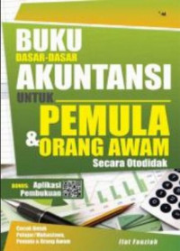 Buku Dasar-Dasar Akuntansi Untuk Pemula & Orang Awam : Secara Otodidak