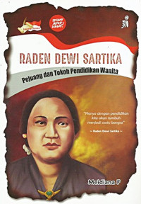 Raden Dewi Sartika : pejuang dan tokoh pendidikan wanita