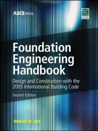 Foundation engineering handbook : design and construction with the 2009 international building code