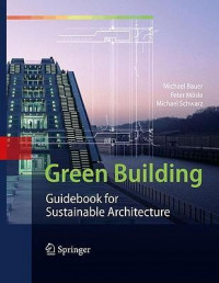 Green building :guidebook for sustainable architecture