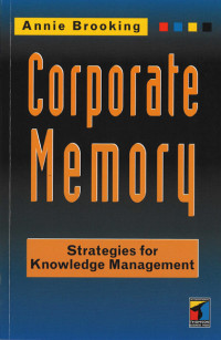 Corporate memory :strategies for knowledge management