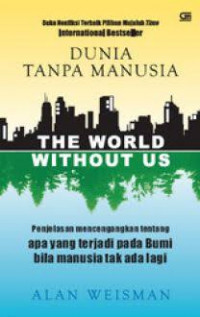 The World Without Us - Dunia Tanpa Manusia