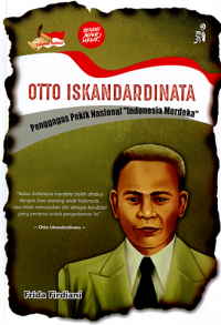 Otto Iskandardinata : penggagas pekik nasional 