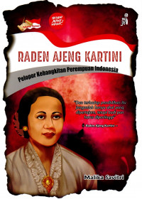 Raden Ajeng Kartini : pelopor kebangkitan perempuan Indonesia