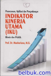 Perencanaan, Aplikasi dan Pengembangan Indikator Kinerja Utama (IKU) Bisnis dan Publik