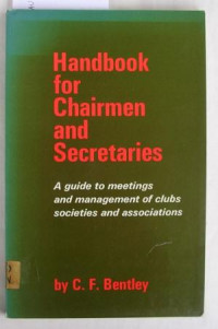 Handbook for chairmen and secretaries : a guide to meetings and management of clubs, societies and associations
