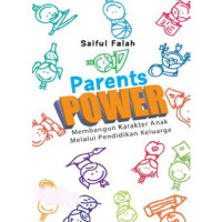 Parents Power; Membangun Karakter Anak Melalui Pendidikan Keluarga