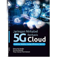 Jaringan Nirkabel 5G Cloud : Reability, Mobility, Energy, Efficiency, Latency.
