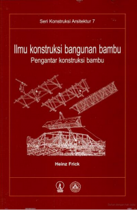 Ilmu konstruksi bangunan bambu: pengantar konstruksi bambu