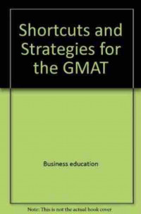 Shortcuts and strategies for the GMAT